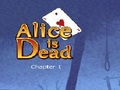 Alice is Dead - Ep 1 om aanlyn te speel