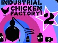 Industriële Chicken om aanlyn te speel